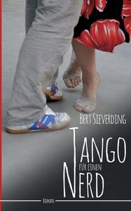 Tango für einen Nerd di Bert Sieverding edito da Books on Demand