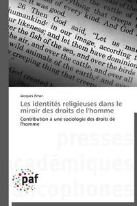 Les identités religieuses dans le miroir des droits de l'homme di Jacques Amar edito da PAF