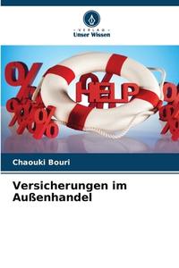 Versicherungen im Außenhandel di Chaouki Bouri edito da Verlag Unser Wissen