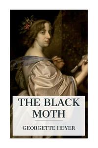 The Black Moth di Georgette Heyer edito da E-Artnow