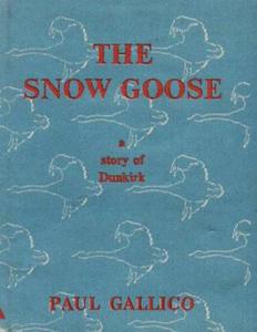 The Snow Goose - A Story Of Dunkirk di Paul Gallico edito da Important Books