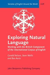 Exploring Natural Language di Gerald Nelson, Sean Wallis, Bas Aarts edito da John Benjamins Publishing Co