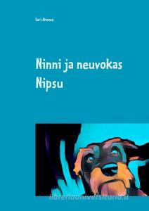 Ninni ja neuvokas Nipsu di Sari Ahonen edito da Books on Demand