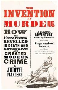 The Invention of Murder di Judith Flanders edito da HarperCollins Publishers