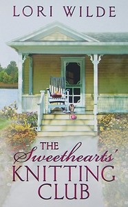 The Sweethearts' Knitting Club di Lori Wilde edito da AVON BOOKS