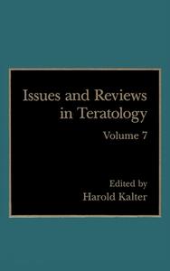 Issues and Reviews in Teratology di Harold Kalter, Kalter H edito da Kluwer Academic Publishers