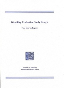 Disability Evaluation Study Design di Division of Health Care Services, National Research Council, National Academy of Sciences, Institute of Medicine and Committee on National Statistics edito da National Academies Press