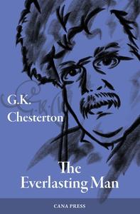 The Everlasting Man di G. K. Chesterton edito da LIGHTNING SOURCE INC