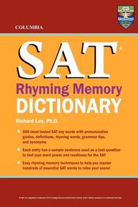 Columbia SAT Rhyming Memory Dictionary di Richard Lee Ph. D. edito da Columbia Press