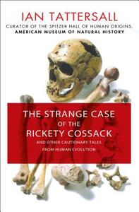 The Strange Case of the Rickety Cossack di Ian Tattersall edito da Palgrave Macmillan