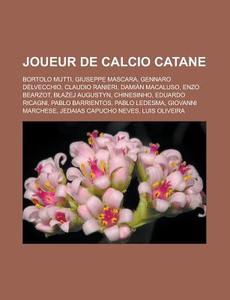 Joueur De Calcio Catane: Bortolo Mutti, di Livres Groupe edito da Books LLC, Wiki Series