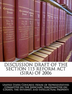 Discussion Draft Of The Section 115 Reform Act (sira) Of 2006 edito da Bibliogov