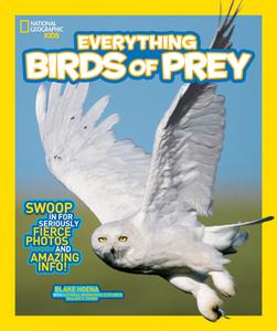 Everything Birds of Prey di Blake Hoena edito da National Geographic Kids