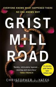 Grist Mill Road di Christopher J. Yates edito da Headline Publishing Group