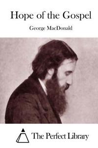 Hope of the Gospel di George MacDonald edito da Createspace