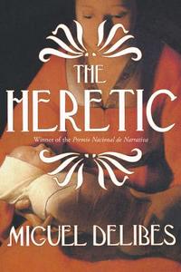 The Heretic di Miguel Delibes edito da Overlook Press