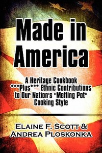 Made In America di Elaine F Scott, Andrea Ploskonka edito da Publishamerica