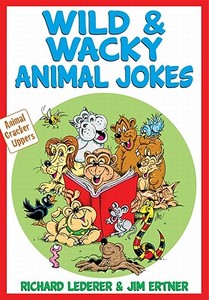 Wild & Wacky Animal Jokes di Richard Lederer edito da Marion Street Press, LLC