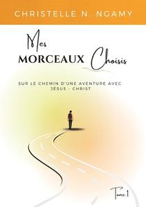 Mes Morceaux Choisis di Christelle N. Ngamy edito da Books on Demand