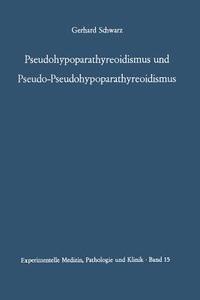 Pseudohypoparathyreoidismus und Pseudo-Pseudohypoparathyreoidismus di G. Schwarz edito da Springer Berlin Heidelberg