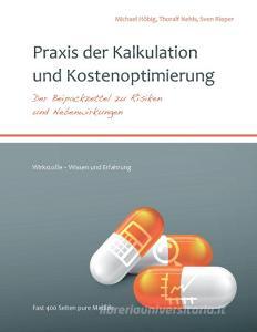 Praxis der Kalkulation und Kostenoptimierung di Michael Höbig, Thoralf Nehls, Sven Rieper edito da Books on Demand