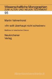 "Ihr sollt überhaupt nicht schwören" di Martin Vahrenhorst edito da Vandenhoeck + Ruprecht