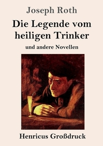 Die Legende vom heiligen Trinker (Großdruck) di Joseph Roth edito da Henricus