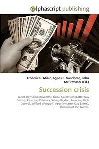 Succession crisis di Frederic P Miller, Agnes F Vandome, John McBrewster edito da Alphascript Publishing