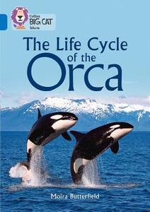 The Life Cycle of the Orca di Moira Butterfield edito da HarperCollins Publishers