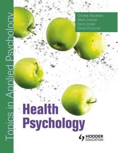 Health Psychology: Topics In Applied Psychology di Charles Abraham edito da Taylor & Francis Ltd