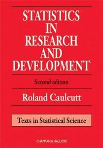 Statistics in Research and Development di Roland Caulcutt edito da Taylor & Francis Ltd