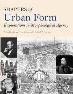 Shapers of Urban Form di Peter J. Larkham edito da Taylor & Francis Ltd