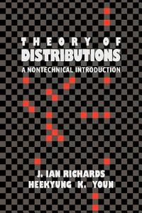 The Theory of Distributions di Ian Richards, Heekyung Youn, Richards edito da Cambridge University Press