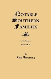 Notable Southern Families. Volume IV di Zella Armstrong edito da Clearfield