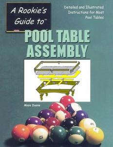 Pool Table Assembly: Detailed and Illustrated Instructions for Most Pool Tables di Mose Duane edito da Phoenix Billiards