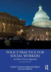 Policy Practice For Social Workers di Linda Cummins, Laura Pedrick, Katharine V Byers edito da Taylor & Francis Ltd