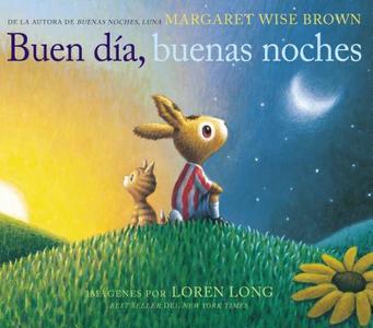 Buen Día, Buenas Noches: Good Day, Good Night (Spanish Edition) di Margaret Wise Brown edito da RAYO