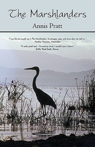 The Marshlanders di Author Annis Pratt edito da Iuniverse