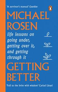 Getting Better di Michael Rosen edito da Ebury Publishing