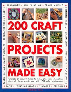 Best Ever Craft Book 200 Projects di Simona Hill edito da Anness Publishing