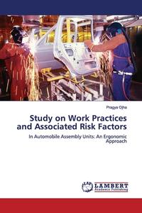 Study on Work Practices and Associated Risk Factors di Pragya Ojha edito da LAP Lambert Academic Publishing