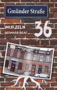 Gmünder Straße 36 di Gerhard Graf edito da Books on Demand