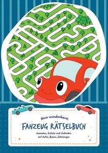 Rätselblock für Kinder (Fahrzeuge-Edition) - Rätsel für Kinder ab 6 Jahren - Logikrätsel, Malbuch, Labyrinthe und vieles di Rätsel Freude edito da Books on Demand