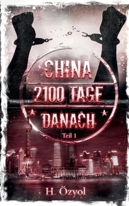 China- 2100 Tage Danach di Hamza Özyol edito da Books on Demand
