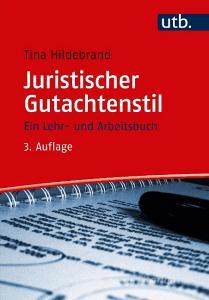 Juristischer Gutachtenstil di Tina Hildebrand edito da Francke A. Verlag
