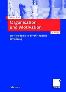 Organisation und Motivation di Peter-Jürgen Jost edito da Gabler, Betriebswirt.-Vlg