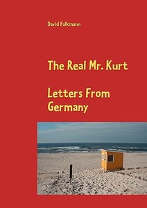 The Real Mr. Kurt di David Falkmann edito da Books On Demand
