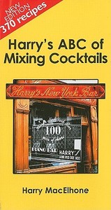 Harry's Abc Of Mixing Cocktails di Duncan MacElhone edito da Profile Books Ltd