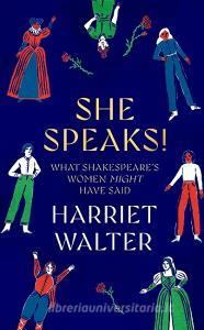 She Speaks! di Harriet Walter edito da Little, Brown Book Group
