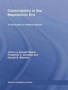 Conscription In The Napoleonic Era edito da Taylor & Francis Ltd